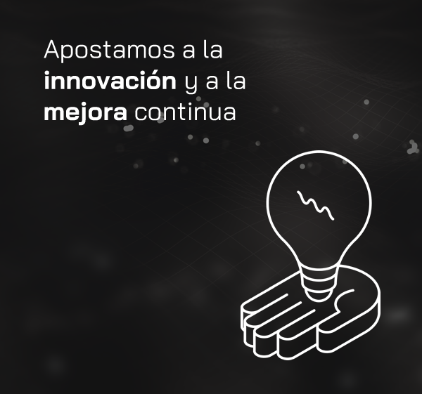 Apostamos a la innovación y la mejora continua